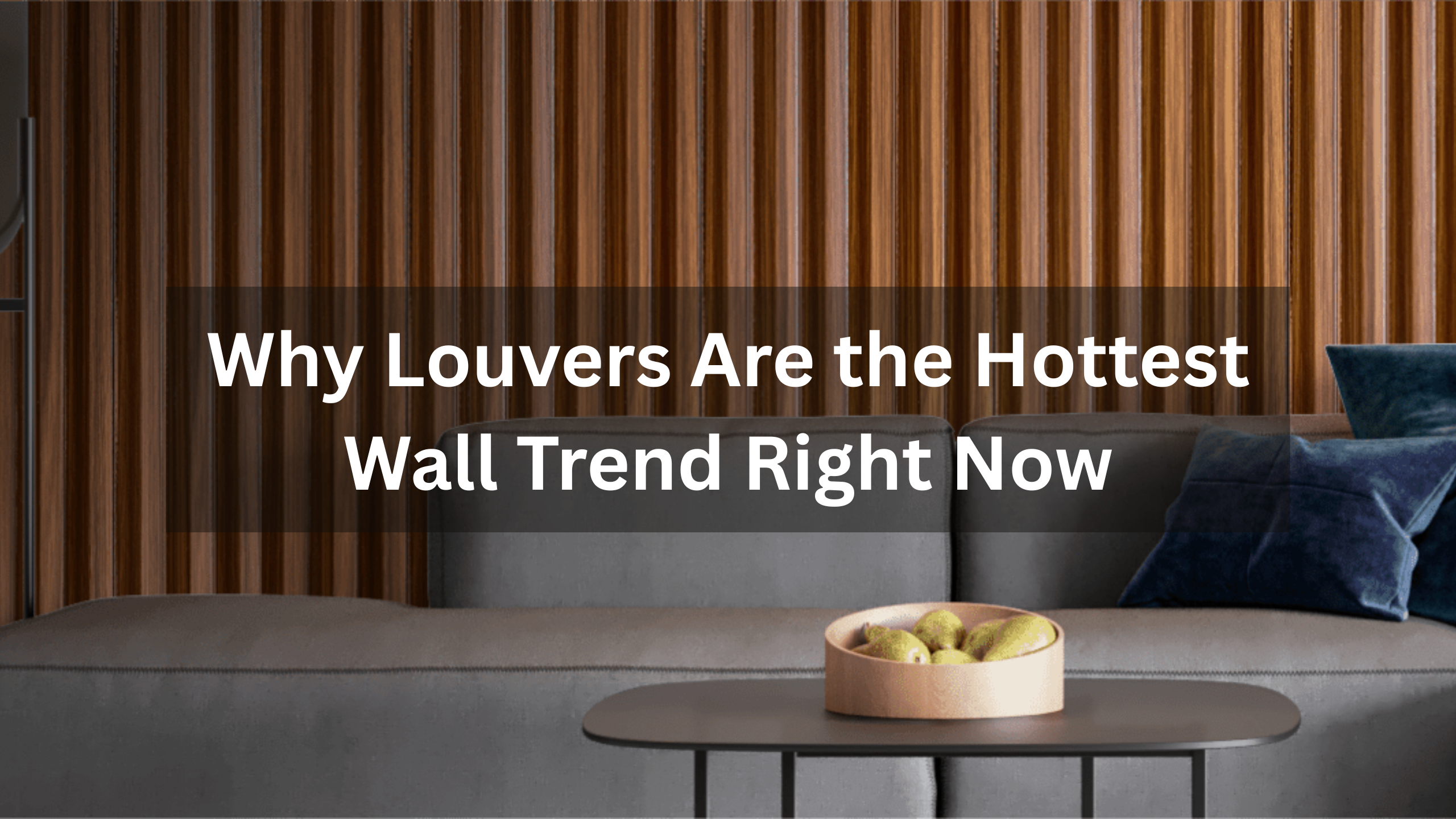 Why Louvers Are the Hottest Wall Trend Right Now